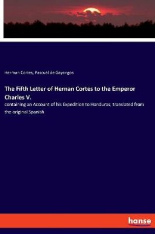 Cover of The Fifth Letter of Hernan Cortes to the Emperor Charles V.