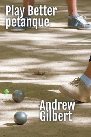 Cover of Play Better Petanque