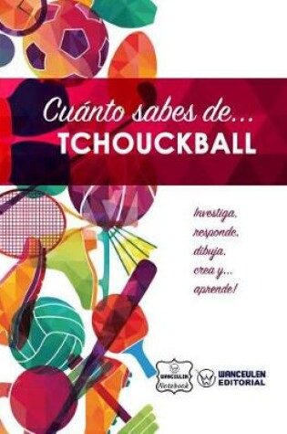 Cover of Cuanto Sabes de... Tchouckball