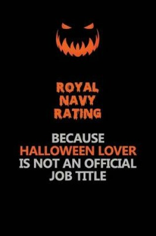Cover of Royal Navy Rating Because Halloween Lover Is Not An Official Job Title