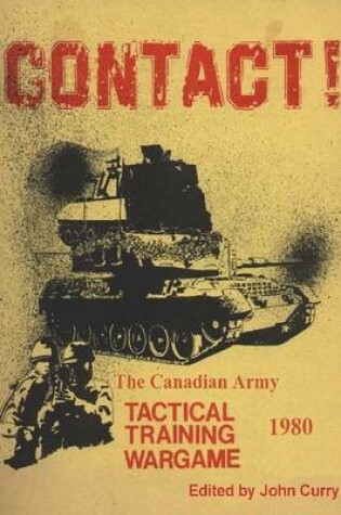Cover of Contact!: The Canadian Army Tactical Training Wargame 1980