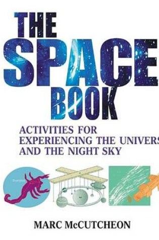 Cover of The Space Book: Activities for Experiencing the Universe and the Night Sky