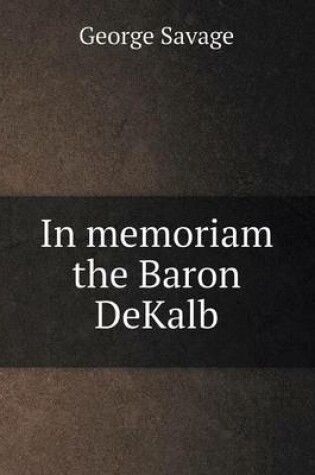 Cover of In memoriam the Baron DeKalb