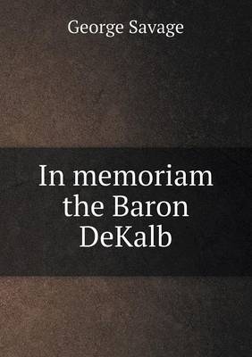 Book cover for In memoriam the Baron DeKalb