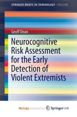 Cover of Neurocognitive Risk Assessment for the Early Detection of Violent Extremists