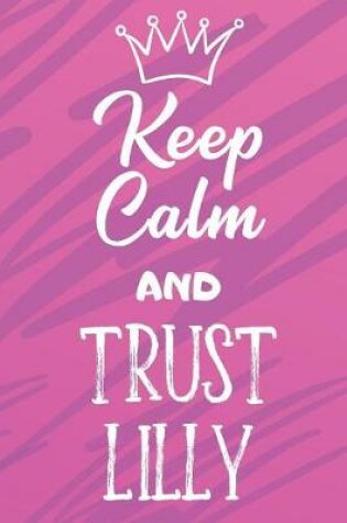 Cover of Keep Calm And Trust Lilly