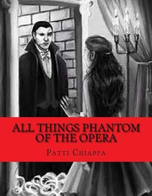 Book cover for All things Phantom of the Opera