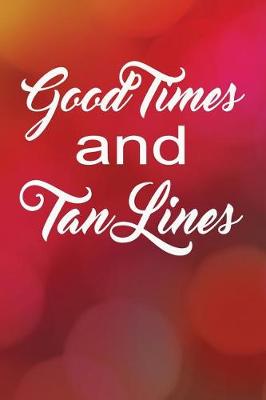 Book cover for Good Times and Tan Lines