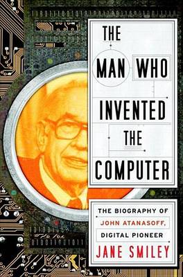 Book cover for Man Who Invented the Computer
