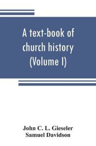 Cover of A text-book of church history (Volume I)