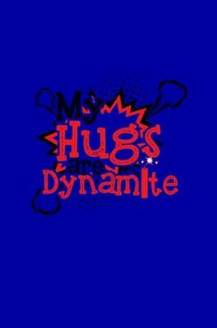 Cover of My Hugs Are Dynamite