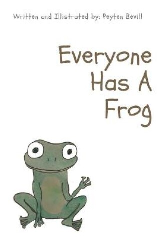 Cover of Everyone Has A Frog