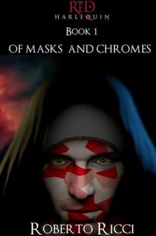 Cover of The Red Harlequin - Book 1 of Masks and Chromes