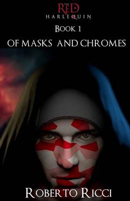 Book cover for The Red Harlequin - Book 1 of Masks and Chromes