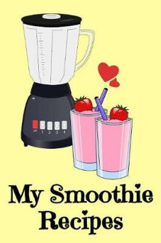 Cover of My Smoothie Recipes