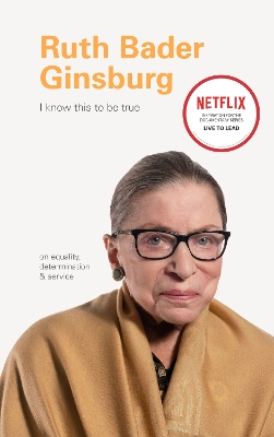 Book cover for I Know This to Be True: Ruth Bader Ginsburg