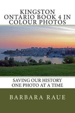 Cover of Kingston Ontario Book 4 in Colour Photos