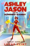 Book cover for Ashley Jason and the Superhero Academy