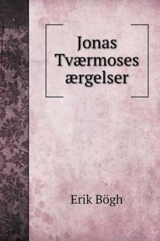 Cover of Jonas Tværmoses ærgelser