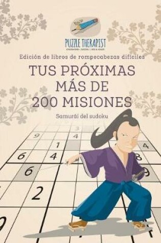 Cover of Tus proximas mas de 200 misiones Samurai del sudoku Edicion de libros de rompecabezas dificiles