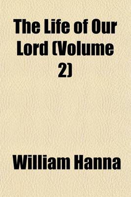 Book cover for The Life of Our Lord (Volume 2)