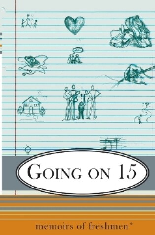 Cover of Going on 15: Memoirs of Freshmen