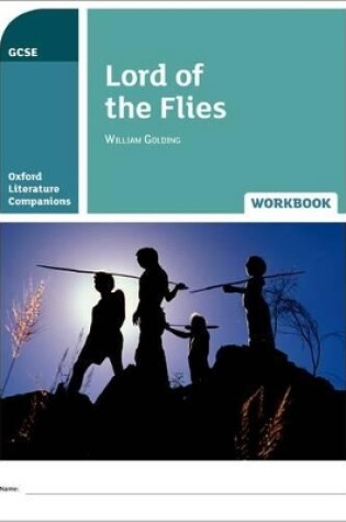 Cover of Oxford Literature Companions: Lord of the Flies Workbook