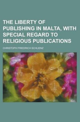 Cover of The Liberty of Publishing in Malta, with Special Regard to Religious Publications
