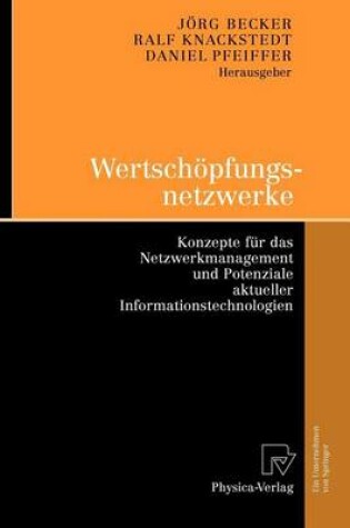 Cover of Wertschopfungsnetzwerke: Konzepte Fur Das Netzwerkmanagement Und Potenziale Aktueller Informationstechnologien