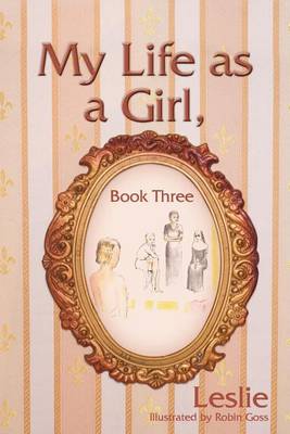 Book cover for My Life as a Girl, Book Three