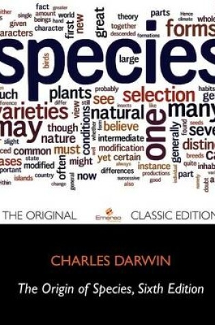 Cover of The Origin of Species by Means of Natural Selection, 6th Edition - The Original Classic Edition