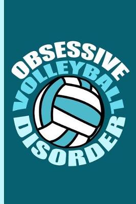 Book cover for Obsessive Volleyball Disorder Notebook