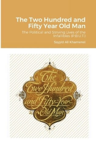 Cover of The Two Hundred and Fifty Year Old Man