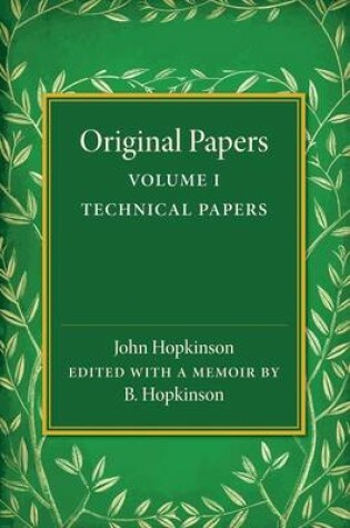 Cover of Original Papers of John Hopkinson: Volume 1, Technical Papers