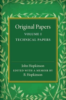 Book cover for Original Papers of John Hopkinson: Volume 1, Technical Papers