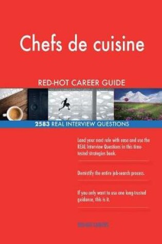 Cover of Chefs de cuisine RED-HOT Career Guide; 2583 REAL Interview Questions