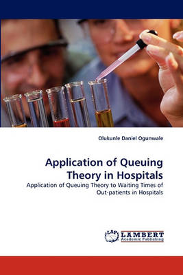 Book cover for Application of Queuing Theory in Hospitals