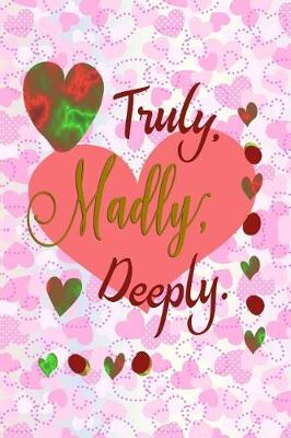 Book cover for Truly, Madly, Deeply.