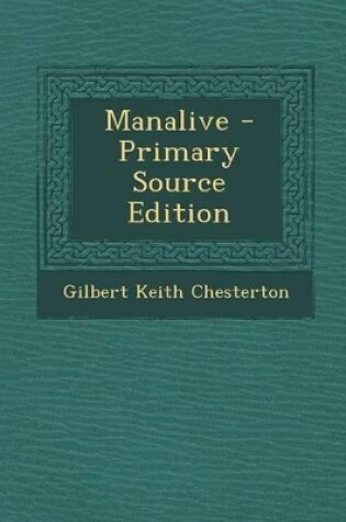 Cover of Manalive - Primary Source Edition