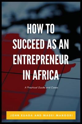 Book cover for How to Succeed as an Entrepreneur in Africa