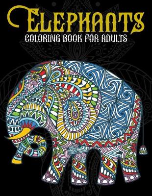 Book cover for Elephants Coloring Book For Adults