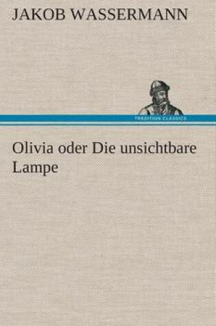 Cover of Olivia oder Die unsichtbare Lampe