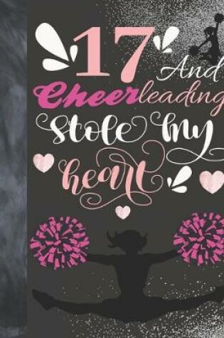 Cover of 17 And Cheerleading Stole My Heart