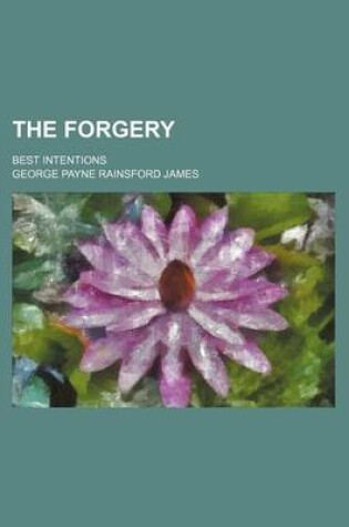 Cover of The Forgery; Best Intentions