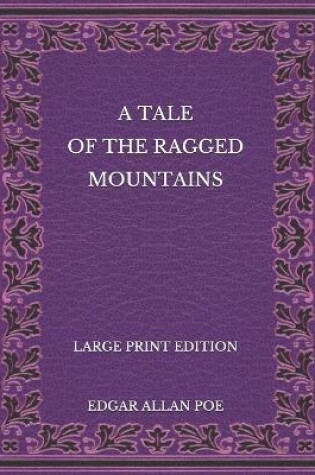 Cover of A Tale of the Ragged Mountains - Large Print Edition