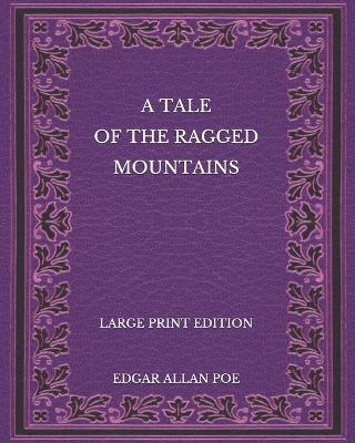 Book cover for A Tale of the Ragged Mountains - Large Print Edition