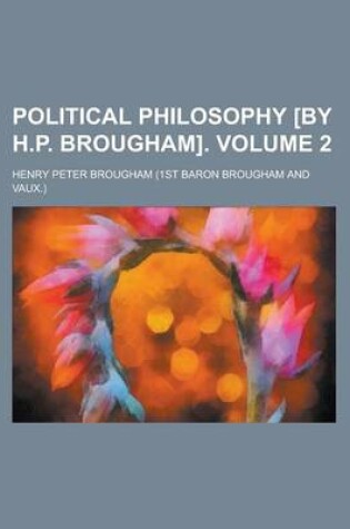 Cover of Political Philosophy [By H.P. Brougham] Volume 2