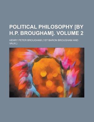 Book cover for Political Philosophy [By H.P. Brougham] Volume 2