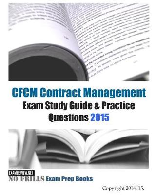 Book cover for CFCM Contract Management Exam Study Guide & Practice Questions 2015 (with 140+ questions)