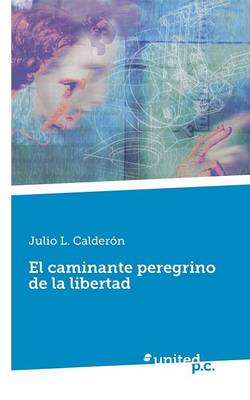 Book cover for El Caminante Peregrino de La Libertad